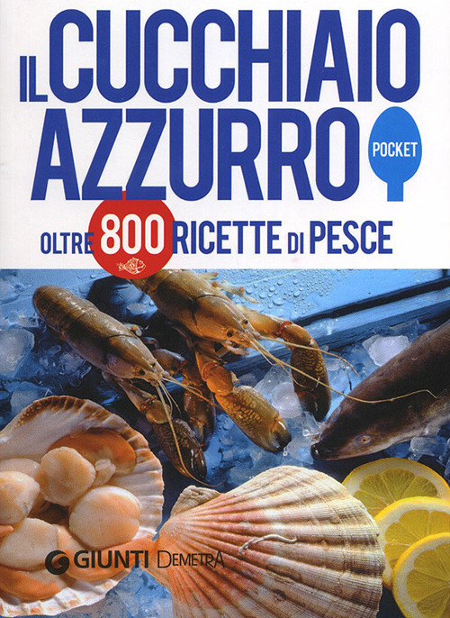 Il cucchiaio azzurro. La bibbia della cucina di pesce