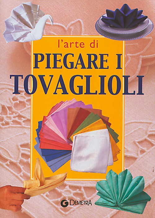 L'arte di piegare i tovaglioli