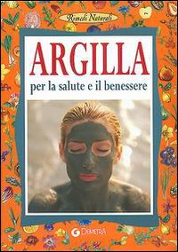 Argilla. Per la salute e il benessere