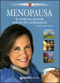 Menopausa. La medicina naturale nell'età del cambiamento