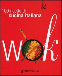 Wok. 100 ricette all'italiana