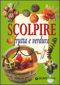 Scolpire frutta e verdura