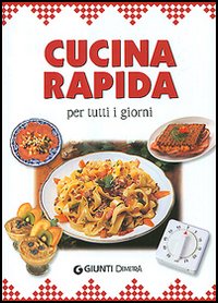 Cucina rapida per tutti i giorni
