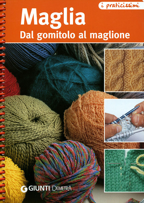Maglia. Dal gomitolo al maglione