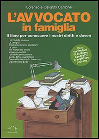 L'avvocato in famiglia. Il libro per conoscere i nostri diritti e doveri