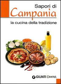 Sapori di Campania. La cucina della tradizione