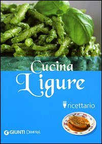 Cucina ligure. Ricettario