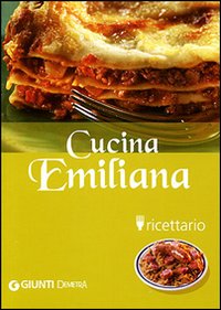 Cucina emiliana. Ricettario