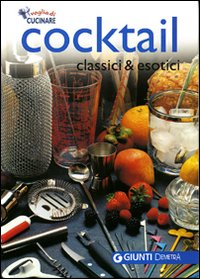 Cocktail classici ed esotici
