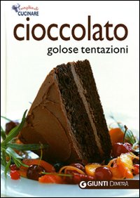 Cioccolato. Golose tentazioni
