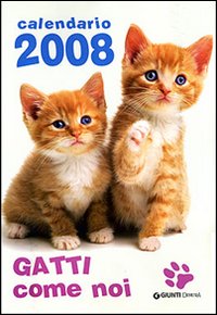 Gatti come noi. Calendario 2008