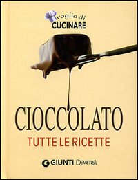 Cioccolato. Tutte le ricette