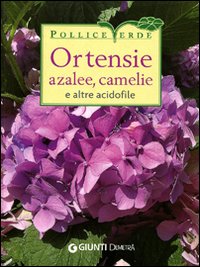 Ortensie, azalee, camelie e altre acidofile