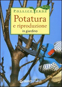 Potatura e riproduzione in giardino