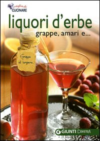 Liquori d'erbe, grappe e amari