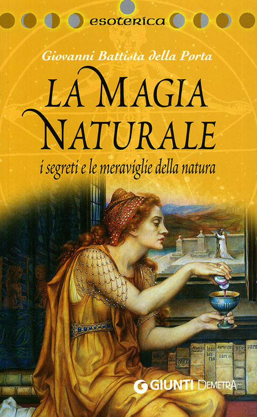 La magia naturale. I segreti e le meraviglie della natura