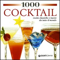 1000 cocktail per tutte le occasioni