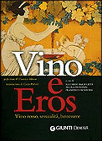 Vino e eros. Vino rosso, sessualità, benessere