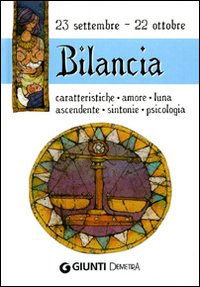 Bilancia. Caratteristiche, amore, luna, ascendente, sintonie, psicologia