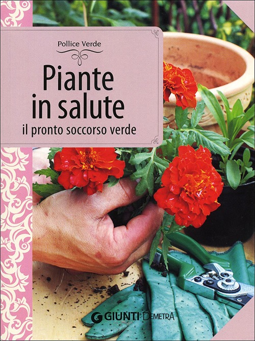 Piante in salute. Il pronto soccorso verde