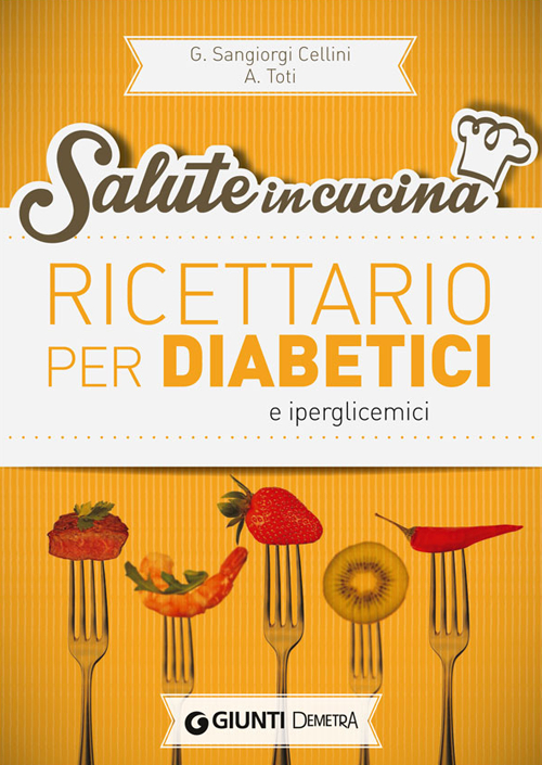 Ricettario per diabetici e iperglicemici
