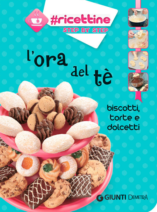 L'ora del tè. Biscotti, torte e dolcetti