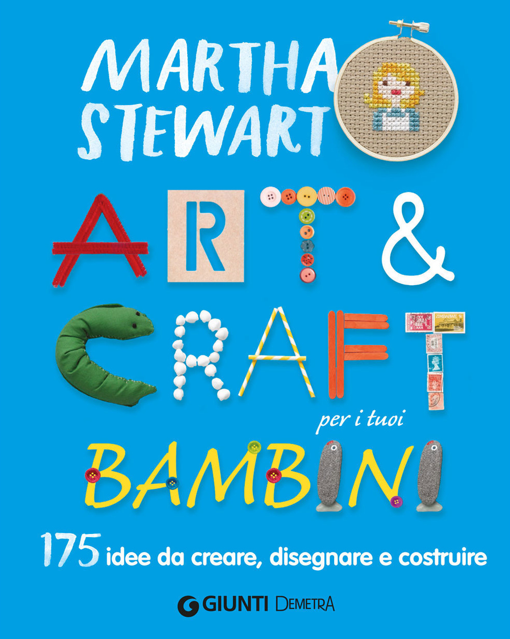 Art & craft per i tuoi bambini. 175 idee da creare, disegnare e costruire