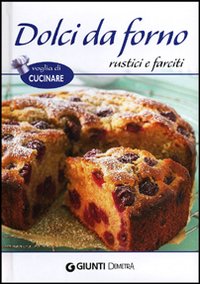 Dolci da forno rustici e farciti