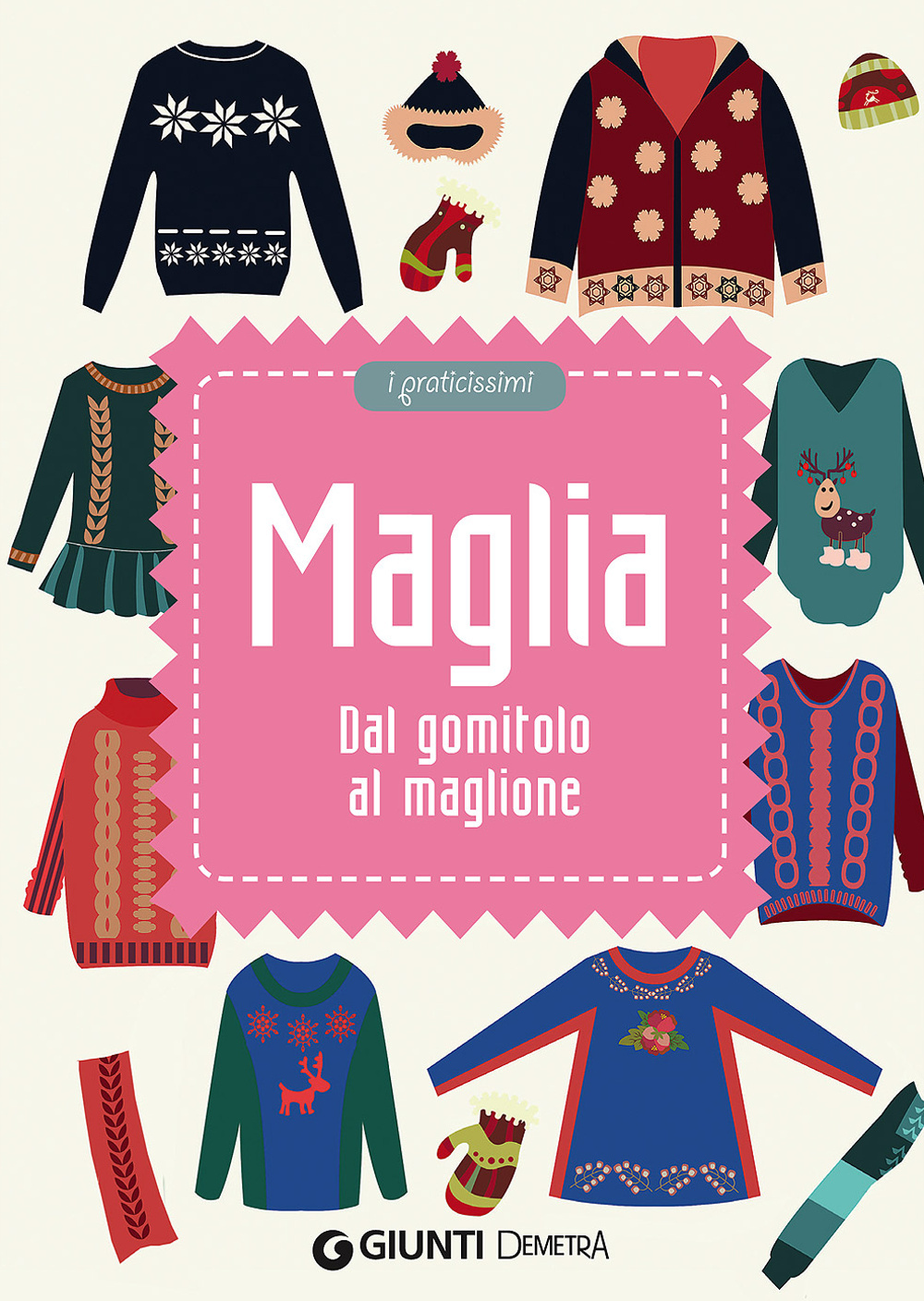 Maglia. Dal gomitolo al maglione