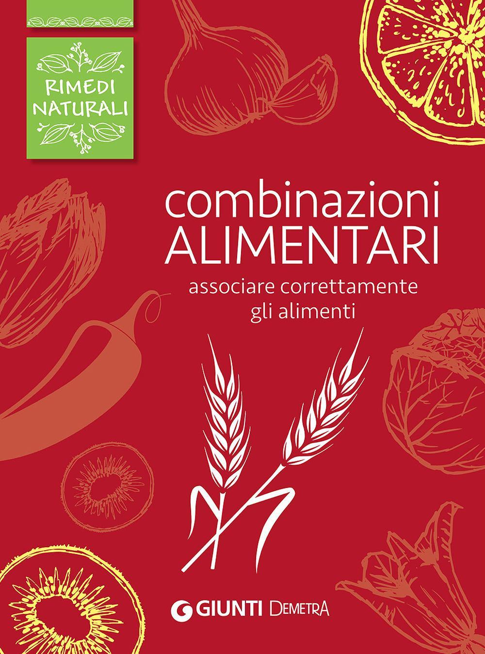 Combinazioni alimentari. Associare correttamente gli alimenti