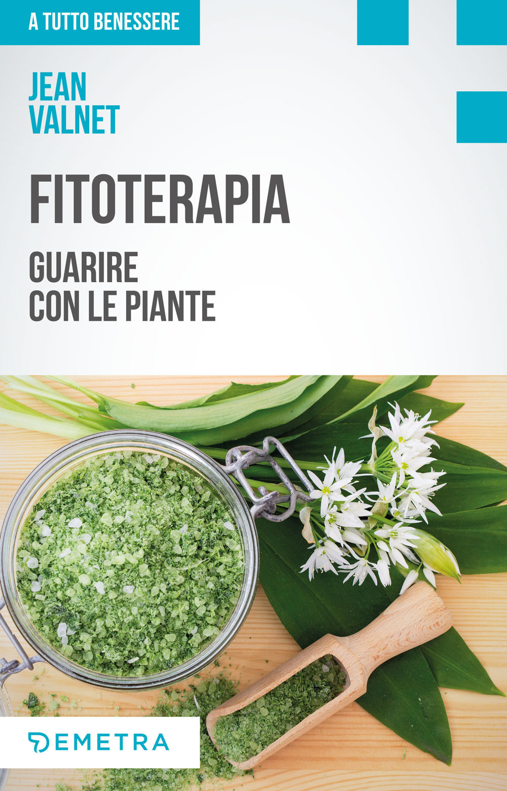 Fitoterapia. Guarire con le piante