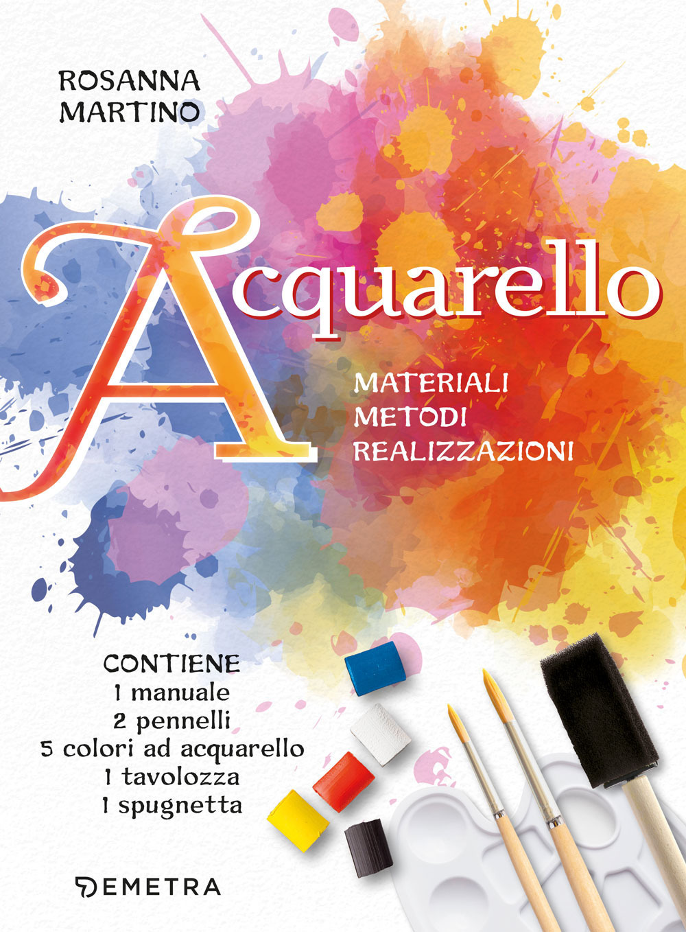 Acquarello. Materiali. Metodi. Realizzazioni