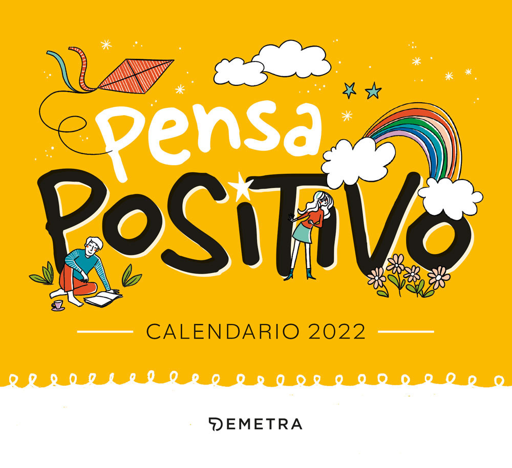 Pensa positivo. Calendario 2022 da tavolo (13,8 x 12,7)