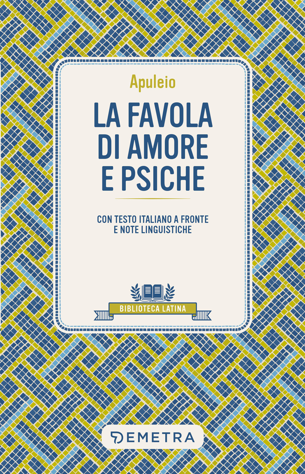 La favola di Amore e Psiche. Testo latino a fronte e note linguistiche
