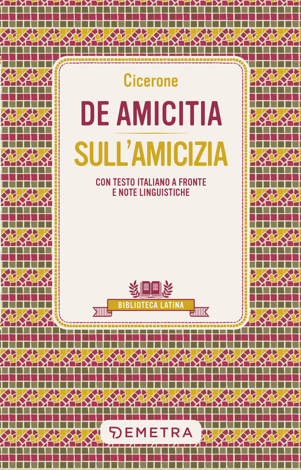 De amicitia-Sull'amicizia. Testo latino a fronte e note linguistiche