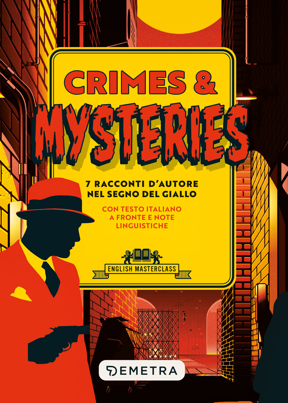 Crimes & mysteries. 7 racconti d'autore nel segno del giallo. Testo italiano a fronte e note linguistiche
