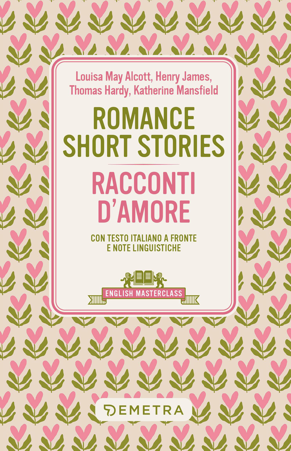 Romance short stories-Racconti d'amore. Testo italiano a fronte e note linguistiche