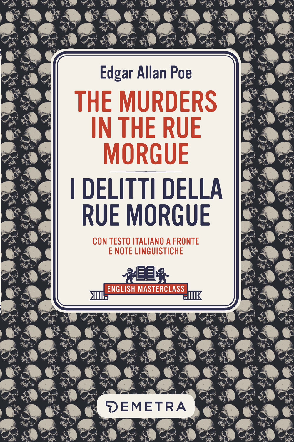 The murders in the Rue Morgue-I delitti della Rue Morgue. Con testo italiano a fronte e note linguistiche