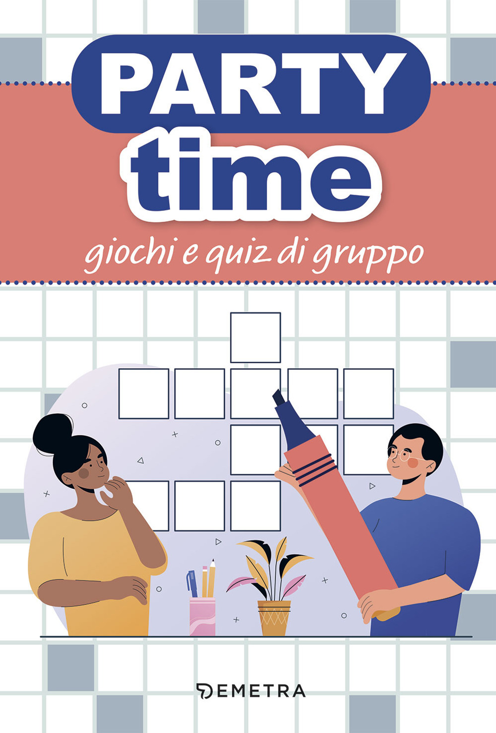Party time. Giochi e quiz di gruppo