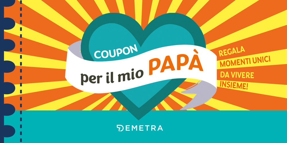Coupon per il mio papà. Regala momenti unici da vivere insieme!