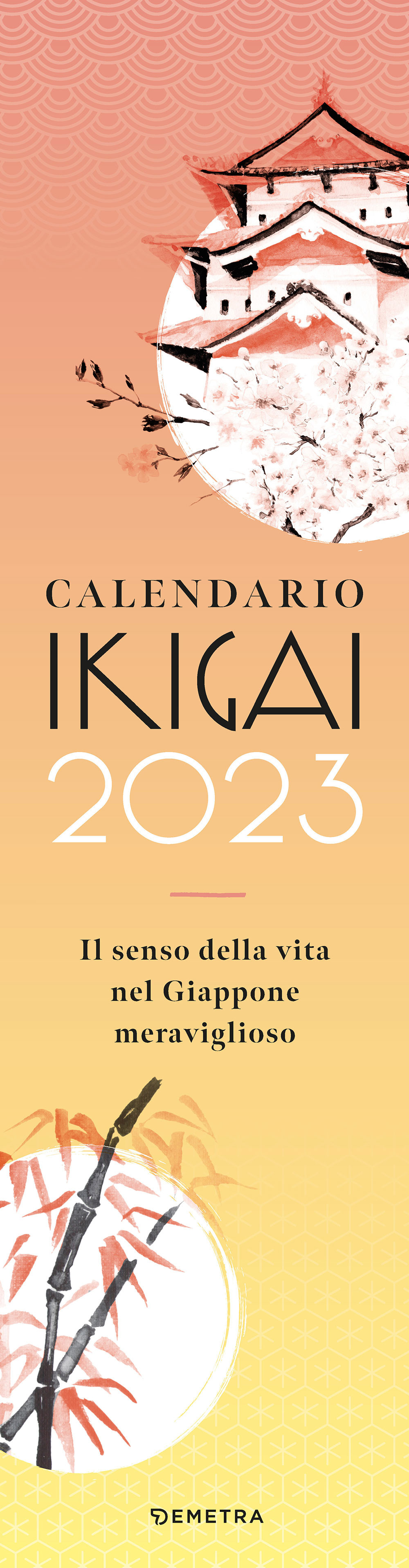 Ikigai. Calendario 2023 da parete (12,5 x 48)