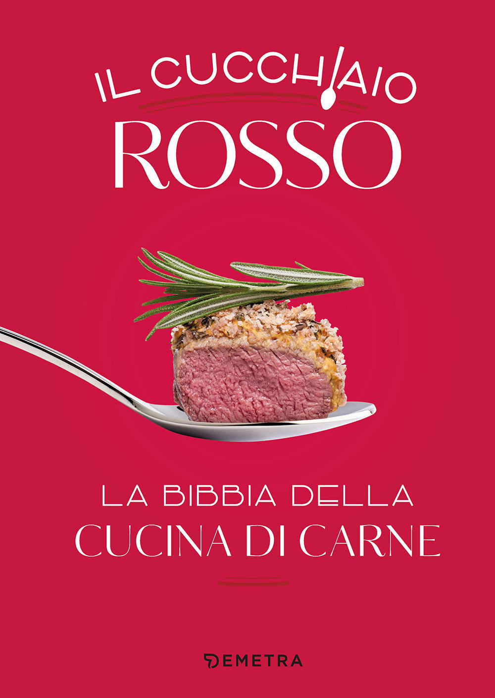 Il cucchiaio rosso. La bibbia della cucina di carne