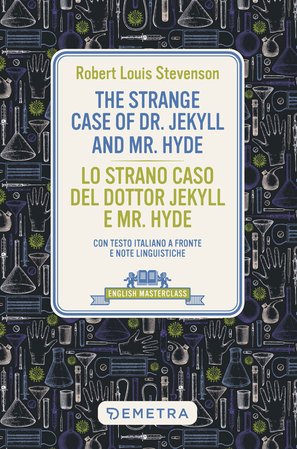 The strange case of Dr. Jekyll and Mr. Hyde-Lo strano caso del dottor Jekyll e Mr. Hyde. Con testo italiano a fronte e note linguistiche