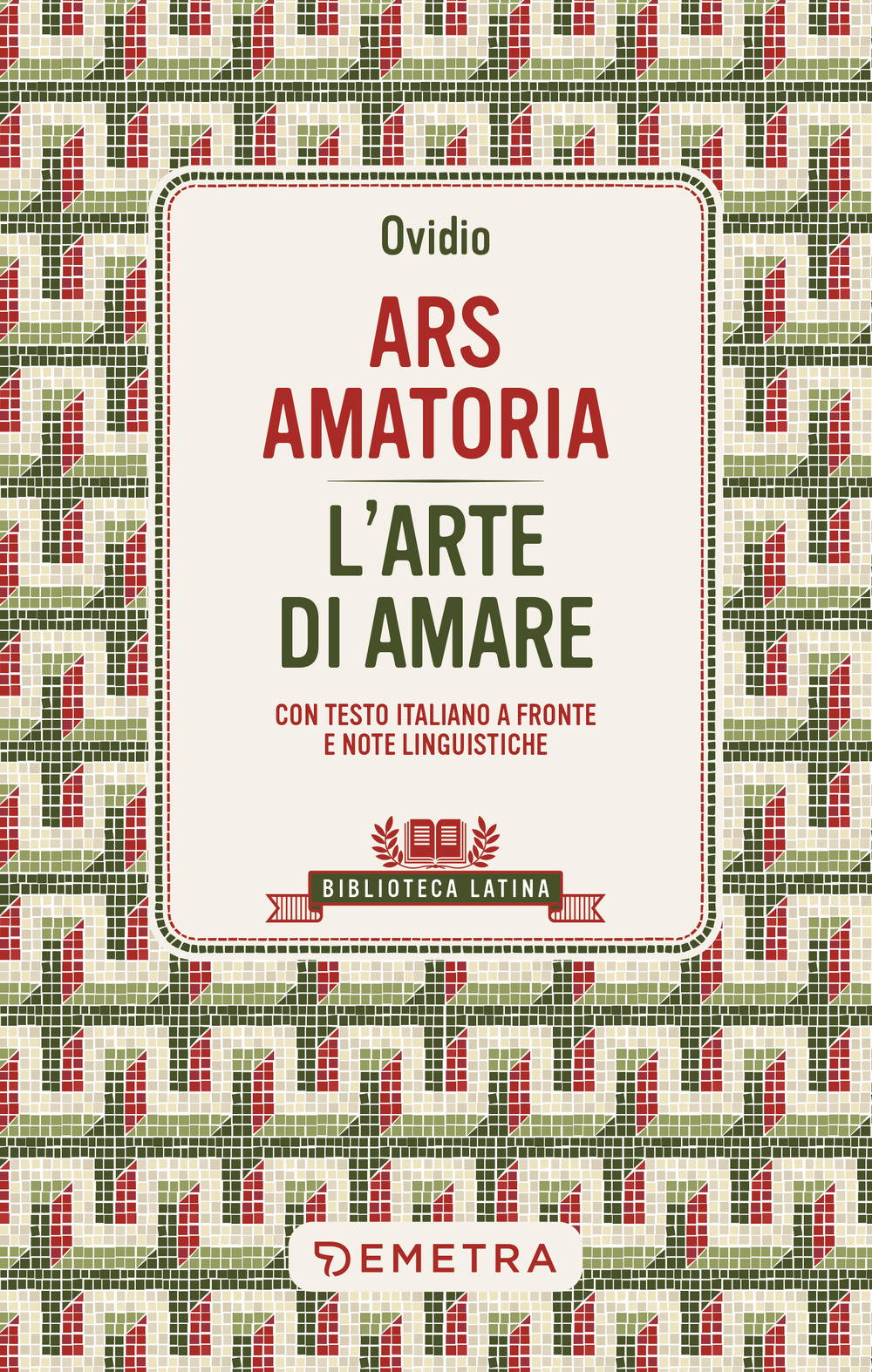 Ars amatoria. L'arte di amare. Testo latino a fronte