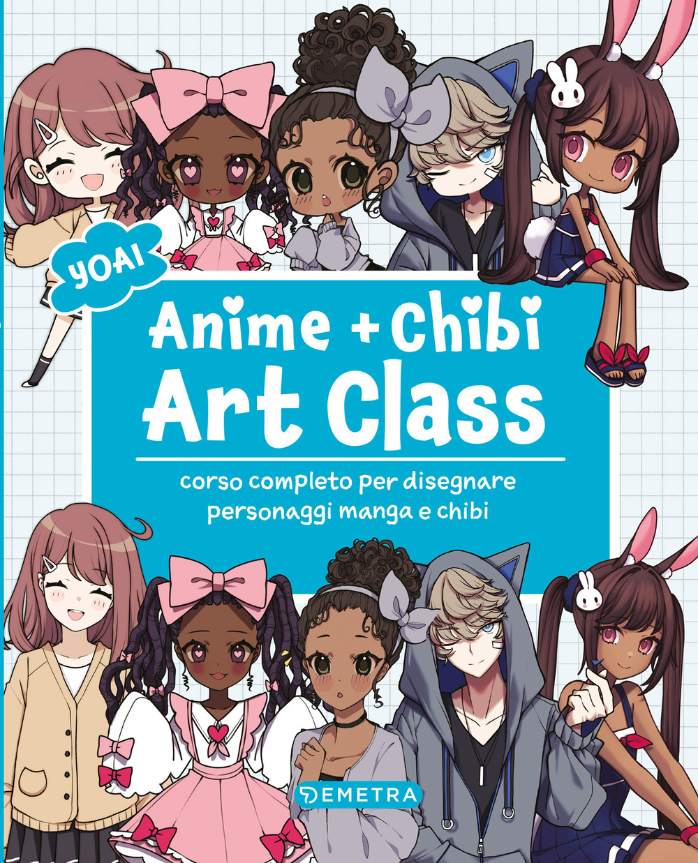 Anime e chibi. Art class. Corso completo per disegnare personaggi e manga chibi