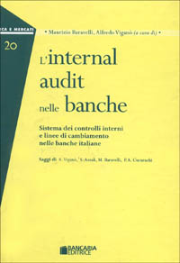 L'internal audit nelle banche. Sistema dei controllo interni e linee di cambiamento nelle banche italiane