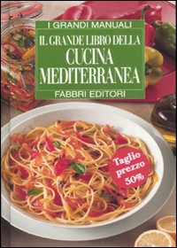 Il grande libro della cucina mediterranea