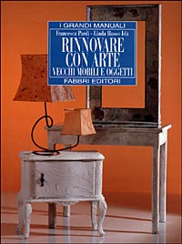 Rinnovare con arte vecchi mobili e oggetti