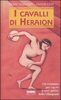 I cavalli di Heraion. Un romanzo per capire il vero spirito delle Olimpiadi