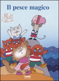 Il pesce magico. I gatti di Nicoletta Costa